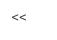  <<